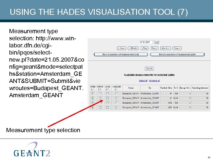 USING THE HADES VISUALISATION TOOL (7) Measurement type selection: http: //www. winlabor. dfn. de/cgibin/ipqos/selectnew.
