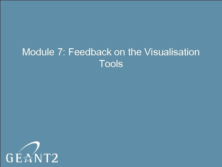 Module 7: Feedback on the Visualisation Tools 