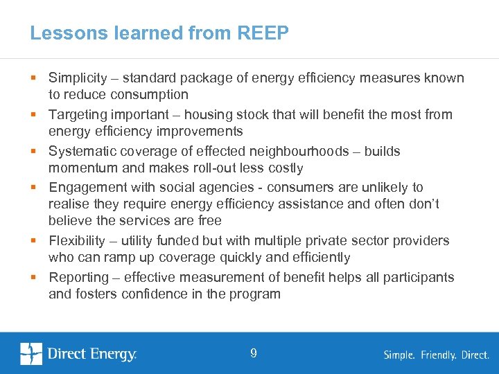 Lessons learned from REEP § Simplicity – standard package of energy efficiency measures known