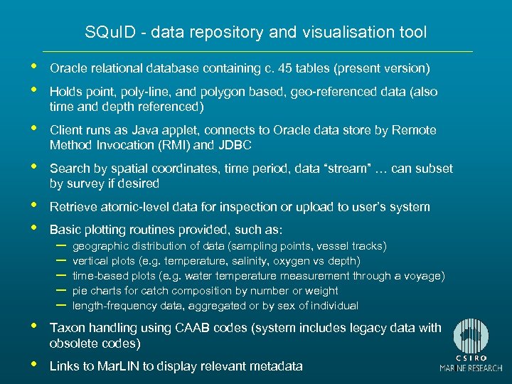 SQu. ID - data repository and visualisation tool • • Oracle relational database containing