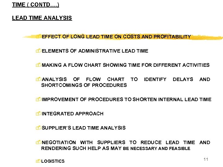 TIME ( CONTD…. ) LEAD TIME ANALYSIS -EFFECT OF LONG LEAD TIME ON COSTS