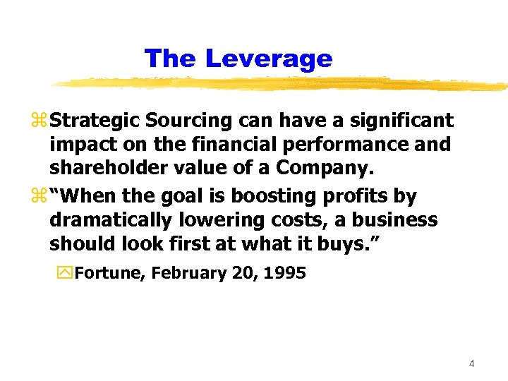 The Leverage z Strategic Sourcing can have a significant impact on the financial performance
