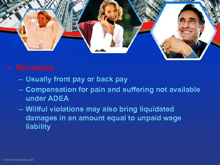  • Remedies – Usually front pay or back pay – Compensation for pain