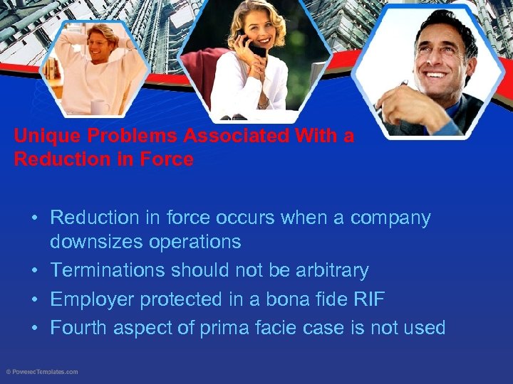 Unique Problems Associated With a Reduction in Force • Reduction in force occurs when