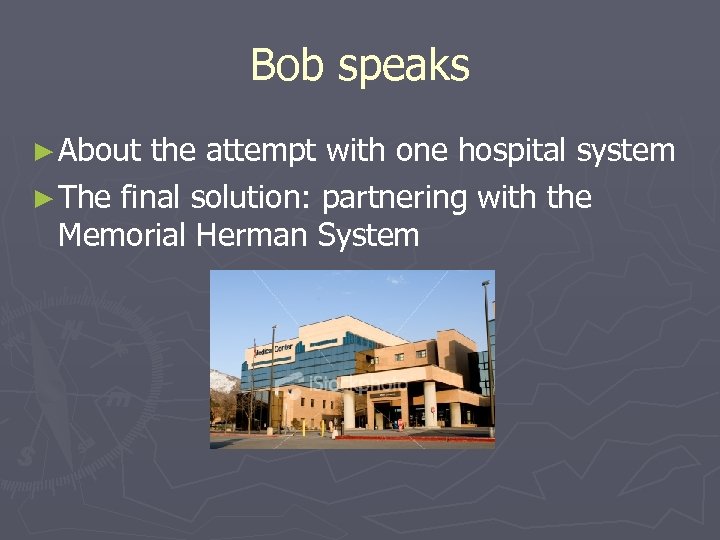 Bob speaks ► About the attempt with one hospital system ► The final solution: