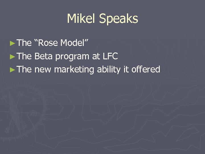 Mikel Speaks ► The “Rose Model” ► The Beta program at LFC ► The