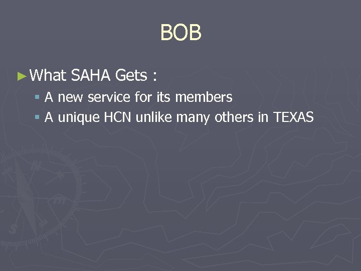 BOB ► What SAHA Gets : § A new service for its members §