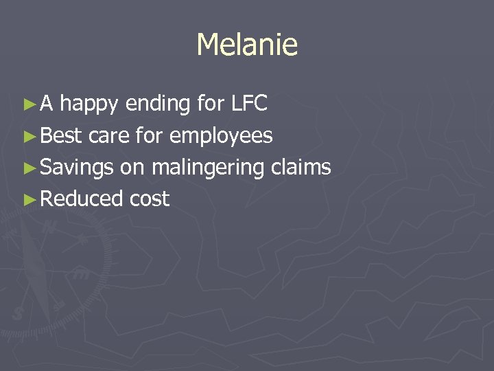 Melanie ►A happy ending for LFC ► Best care for employees ► Savings on