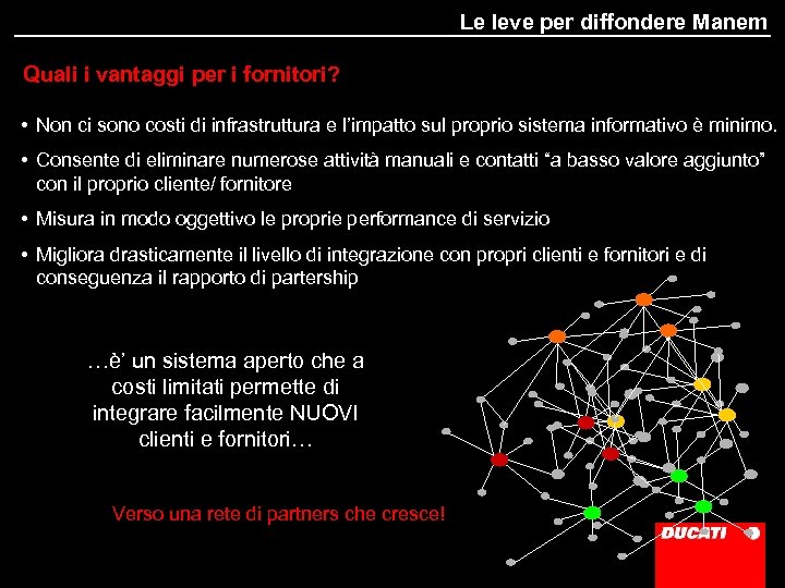 Le leve per diffondere Manem Quali i vantaggi per i fornitori? • Non ci