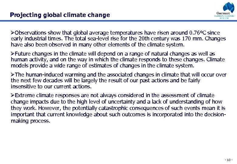 Projecting global climate change ØObservations show that global average temperatures have risen around 0.