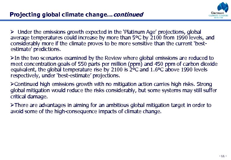 Projecting global climate change…continued Ø Under the emissions growth expected in the ‘Platinum Age’