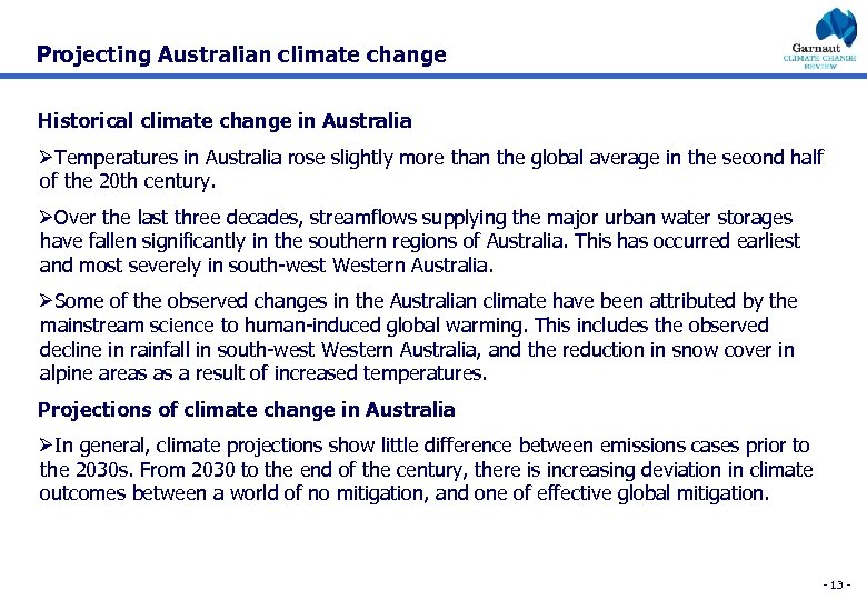 Projecting Australian climate change Historical climate change in Australia ØTemperatures in Australia rose slightly