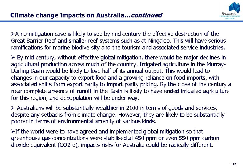 Climate change impacts on Australia…continued ØA no-mitigation case is likely to see by mid
