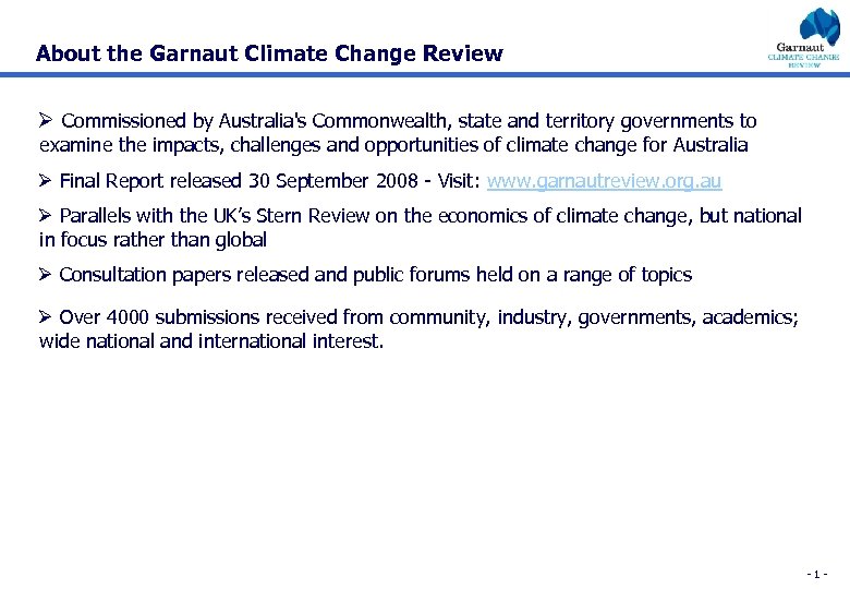 About the Garnaut Climate Change Review Ø Commissioned by Australia's Commonwealth, state and territory