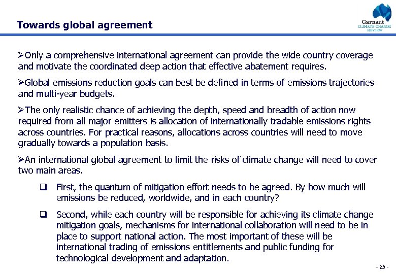 Towards global agreement ØOnly a comprehensive international agreement can provide the wide country coverage