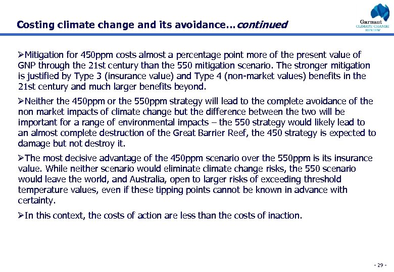 Costing climate change and its avoidance…continued ØMitigation for 450 ppm costs almost a percentage