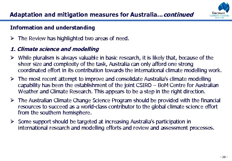Adaptation and mitigation measures for Australia…continued Information and understanding Ø The Review has highlighted
