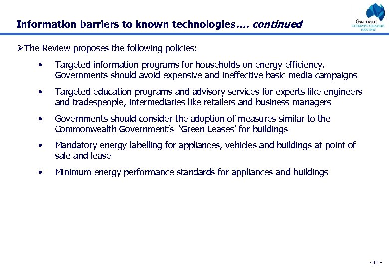 Information barriers to known technologies…. continued ØThe Review proposes the following policies: • Targeted