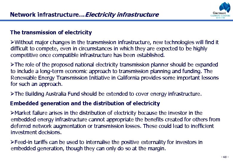 Network infrastructure…Electricity infrastructure The transmission of electricity ØWithout major changes in the transmission infrastructure,