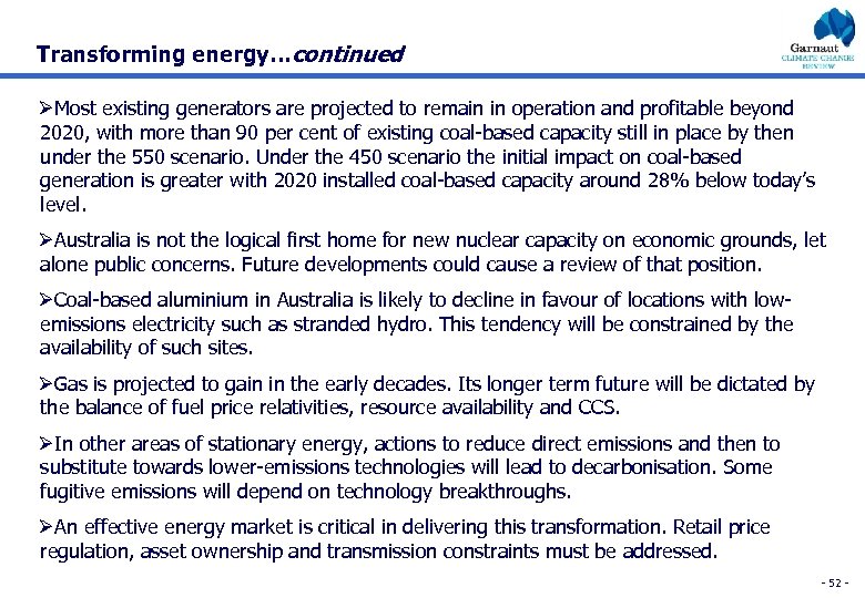 Transforming energy…continued ØMost existing generators are projected to remain in operation and profitable beyond