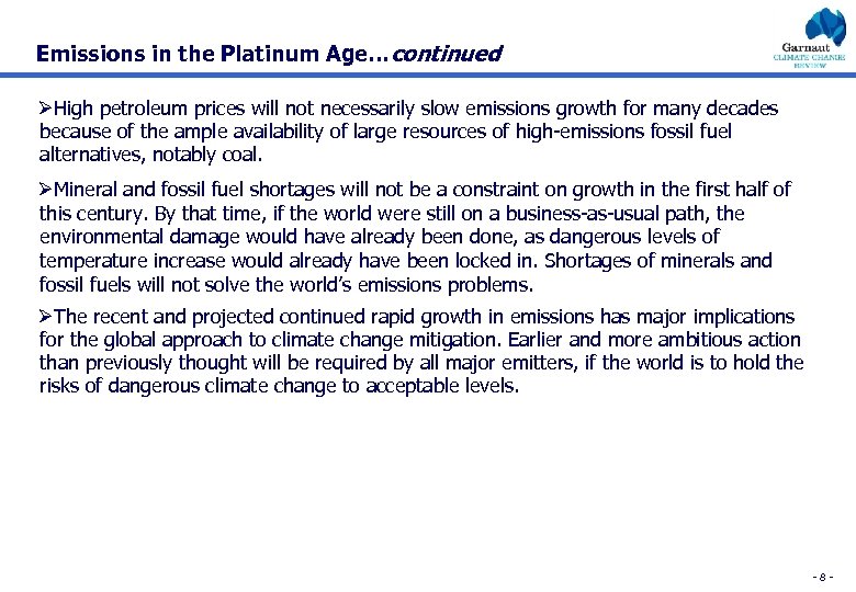 Emissions in the Platinum Age…continued ØHigh petroleum prices will not necessarily slow emissions growth