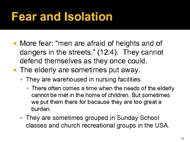 Fear and Isolation More fear: “men are afraid of heights and of dangers in