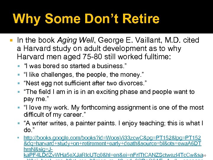 Why Some Don’t Retire In the book Aging Well, George E. Vaillant, M. D.