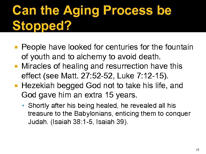 Can the Aging Process be Stopped? People have looked for centuries for the fountain