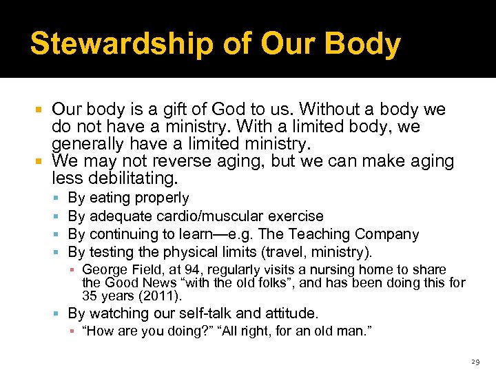 Stewardship of Our Body Our body is a gift of God to us. Without