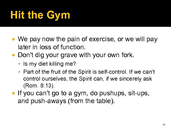 Hit the Gym We pay now the pain of exercise, or we will pay