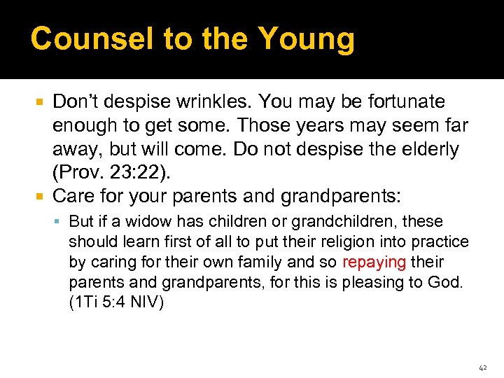 Counsel to the Young Don’t despise wrinkles. You may be fortunate enough to get