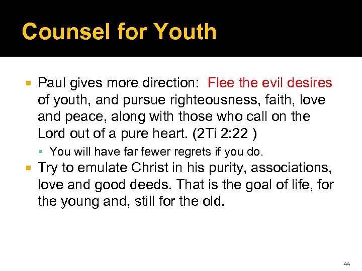 Counsel for Youth Paul gives more direction: Flee the evil desires of youth, and