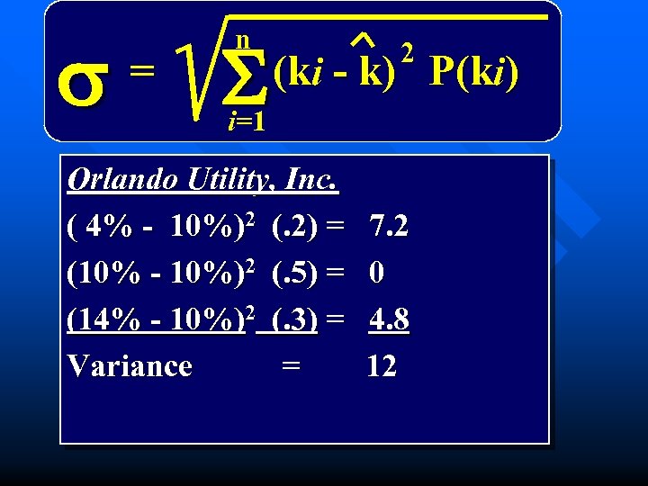 s = n S 2 (ki - k) P(ki) i=1 Orlando Utility, Inc. (