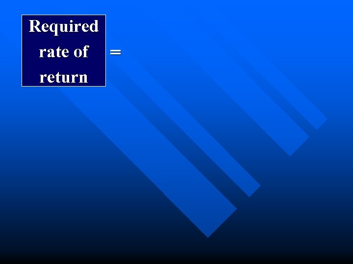 Required rate of = return 