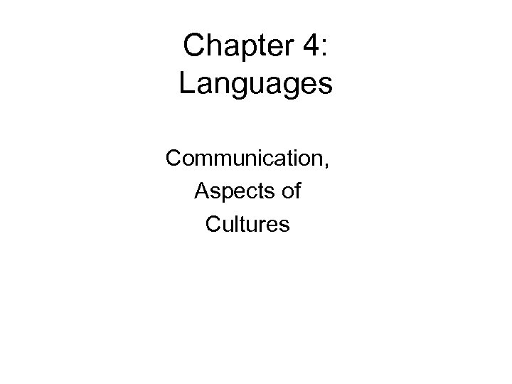 Chapter 4: Languages Communication, Aspects of Cultures 