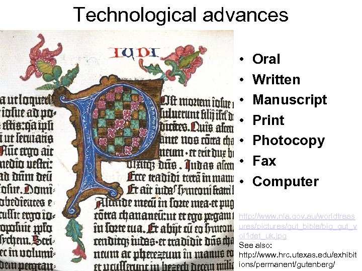 Technological advances • • Oral Written Manuscript Print Photocopy Fax Computer http: //www. nla.