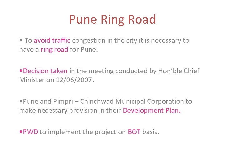 Pune Ring Road • To avoid traffic congestion in the city it is necessary