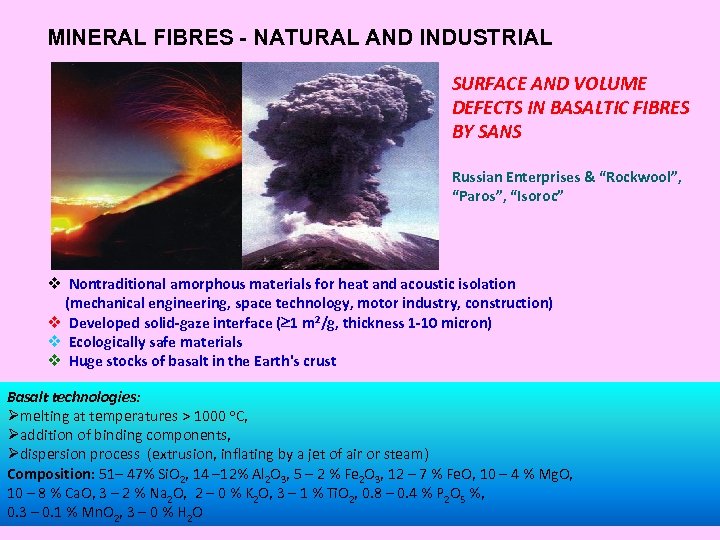 MINERAL FIBRES - NATURAL AND INDUSTRIAL SURFACE AND VOLUME DEFECTS IN BASALTIC FIBRES BY
