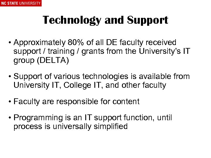 Technology and Support • Approximately 80% of all DE faculty received support / training