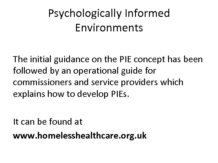 Psychologically Informed Environments The initial guidance on the PIE concept has been followed by