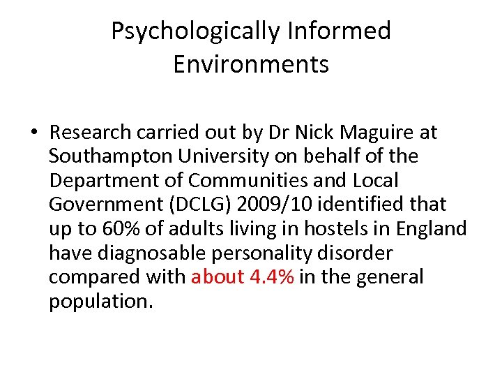 Psychologically Informed Environments • Research carried out by Dr Nick Maguire at Southampton University