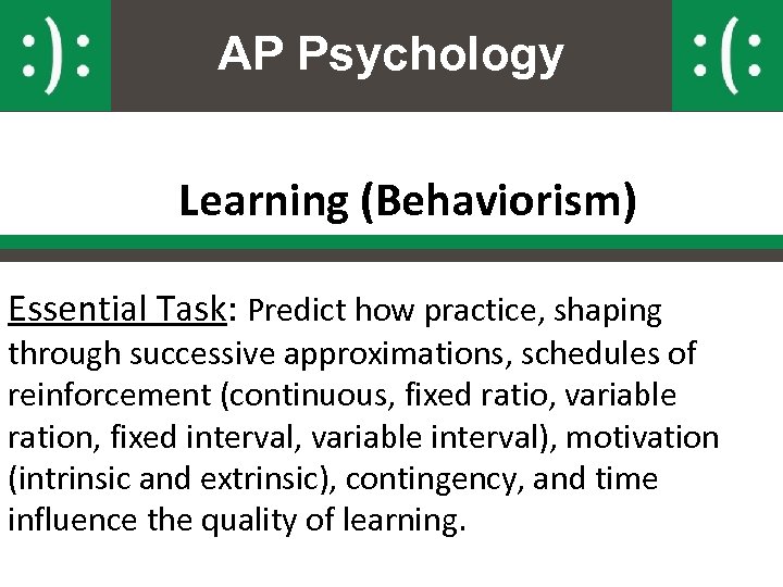 AP Psychology Learning (Behaviorism) Essential Task: Predict how practice, shaping through successive approximations, schedules