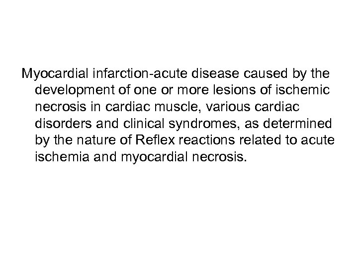 Myocardial infarction-acute disease caused by the development of one or more lesions of ischemic