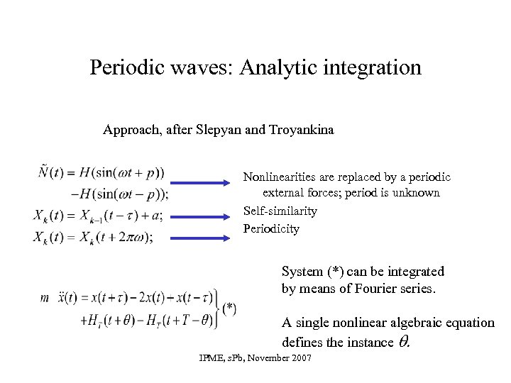 Periodic waves: Analytic integration Approach, after Slepyan and Troyankina Nonlinearities are replaced by a
