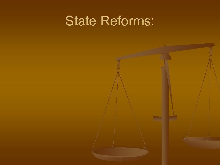 State Reforms: 