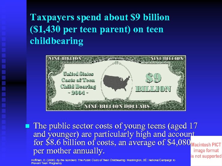 Taxpayers spend about $9 billion ($1, 430 per teen parent) on teen childbearing n