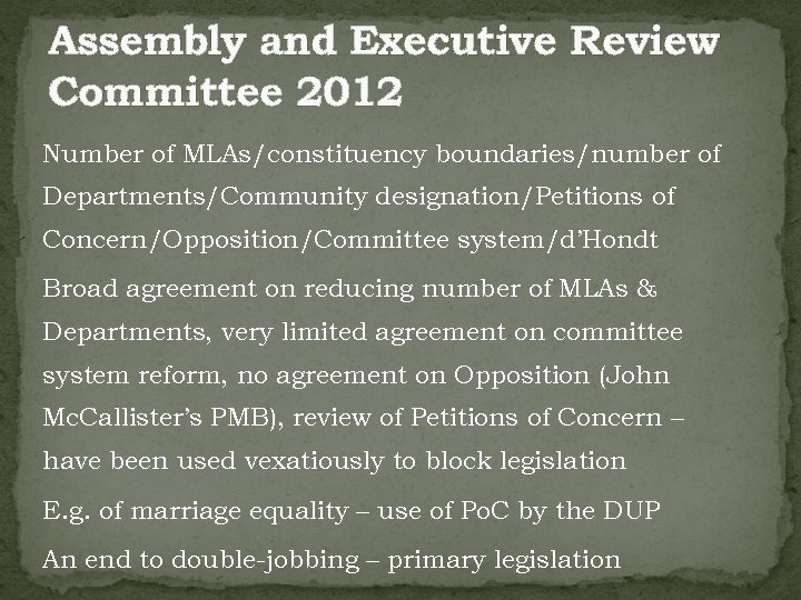 Assembly and Executive Review Committee 2012 Number of MLAs/constituency boundaries/number of Departments/Community designation/Petitions of