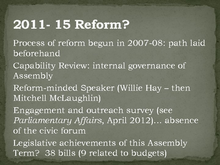 2011 - 15 Reform? Process of reform begun in 2007 -08: path laid beforehand