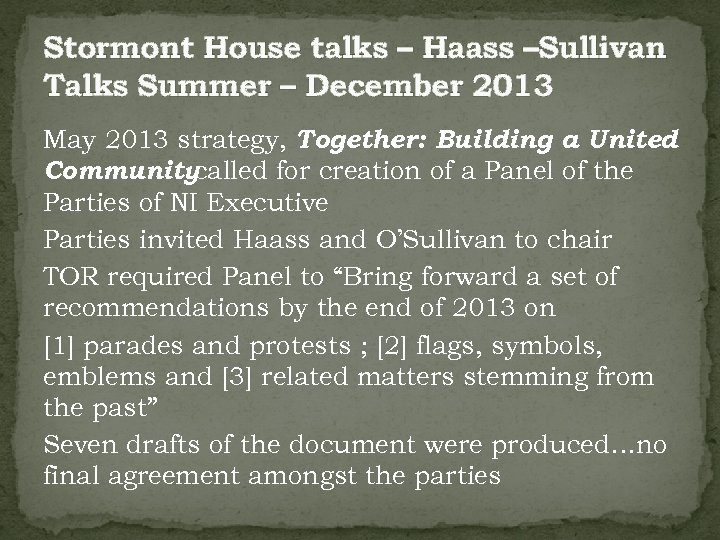 Stormont House talks – Haass –Sullivan Talks Summer – December 2013 May 2013 strategy,