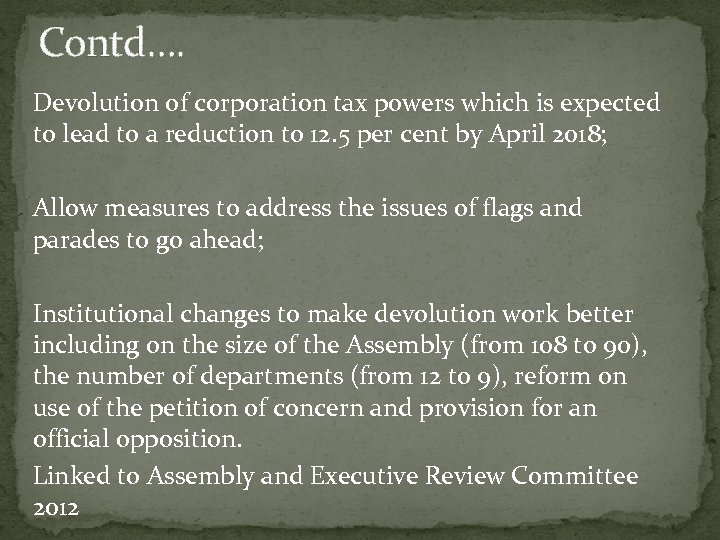 Contd…. Devolution of corporation tax powers which is expected to lead to a reduction